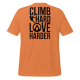 Climb Hard, Love Harder Unisex T-shirt