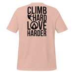 Climb Hard, Love Harder Unisex T-shirt