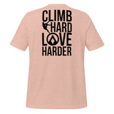 Climb Hard, Love Harder Unisex T-shirt