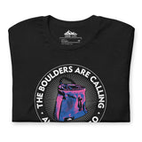 The Boulders are calling Unisex t-shirt - Crag Life