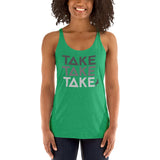 Take Take Take! Women's Racerback Tank - Crag Life